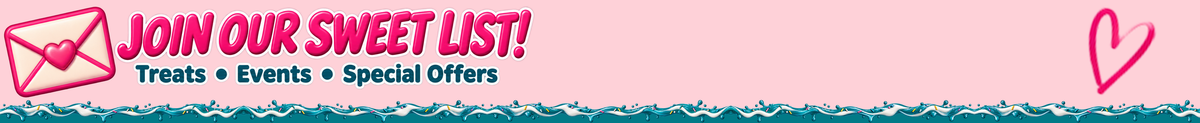 Join the Sweet Palooza Sweet List for treats, events and special offers